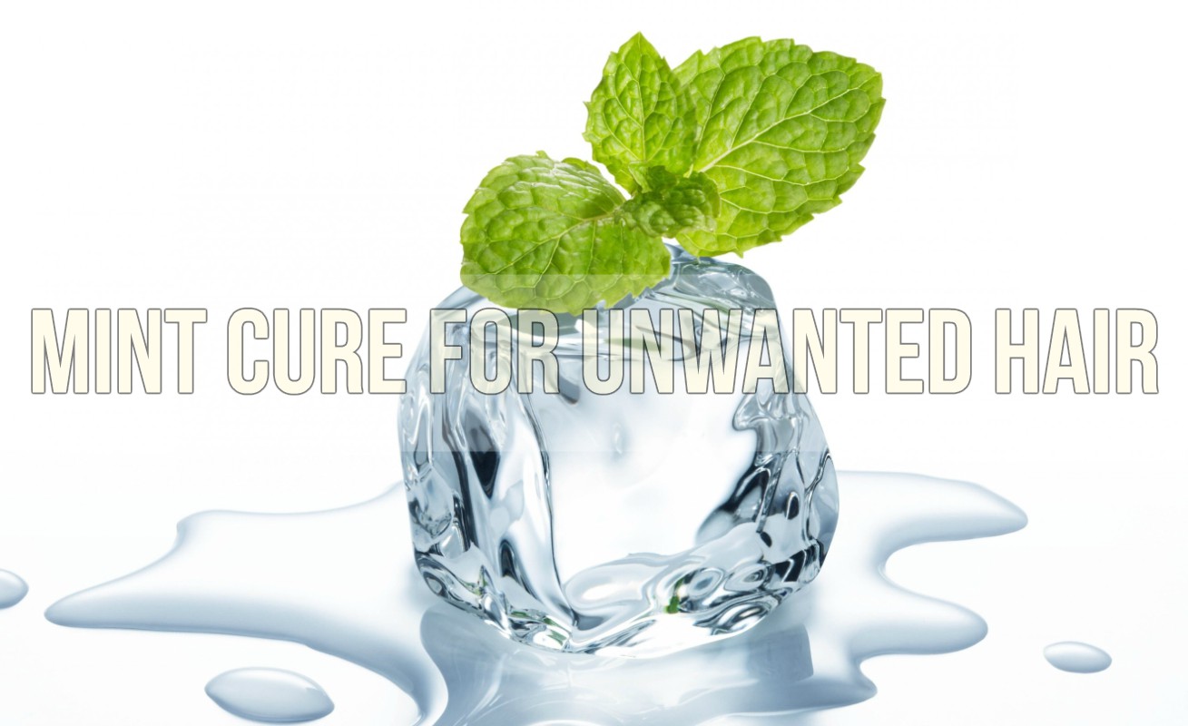 Mint Cure for Unwanted Hair